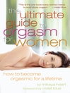 The Ultimate Guide to Orgasm for Women (eBook): How to Become Orgasmic for a Lifetime